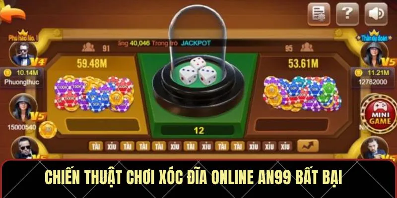 Chiến thuật chơi xóc đĩa online AN99 bất bại