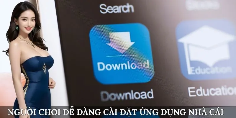 Người chơi dễ dàng cài đặt ứng dụng nhà cái